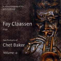 Claassen Fay - Two Portraits Of Chet Baker Vol. 2