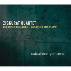 Ziggurat -Quartet- - Calculated Gestures