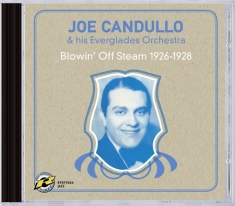 Candullo Joe - Blowin' Off Steam 1926-1928