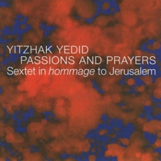 Yedid Yitzhak - Passions And Prayers