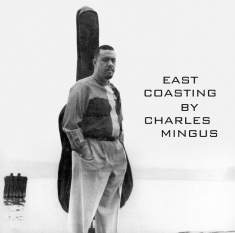 Mingus Charles  & Bill Evans - East Coasting