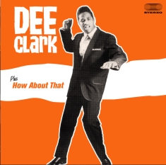 Clark Dee - Dee Clark/How About That