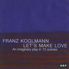 Franz Koglmann - Let's Make Love