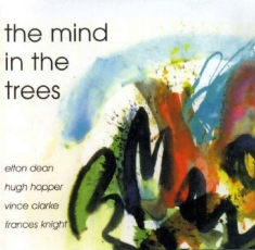 Dean Elton/Hugh Hopper - Minds In The Trees