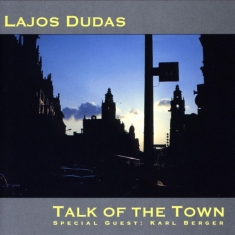 Dudas Lajos - Talk Of The Town