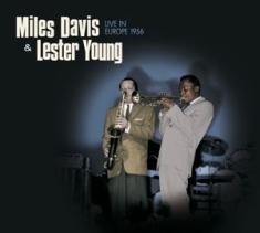 Davis Miles & Lester Young - Live In Europe.. -Digi-