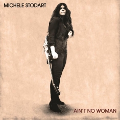 Michele Stodart - Ain't No Woman