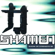 Shamen - Show Of Strength