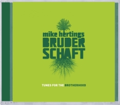 Herting Mike -Bruderschaft- - Tunes For The Brotherhood