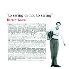 Kessel Barney - To Swing Or Not To Swing