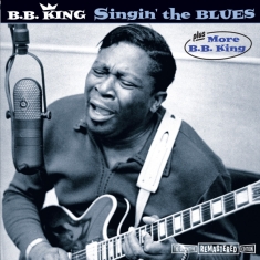 King B.B. - Singin The Blues/More B.B. King