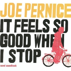 Pernice Joe - It Feels So Good When I Stop