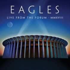 Eagles - Live From The Forum Mmxviii