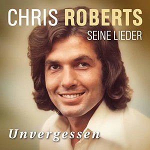 Roberts Chris - Unvergessen - Das Beste
