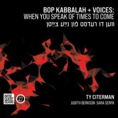 Citerman Ty - Bop Kabbalah+Voices: When You Speak