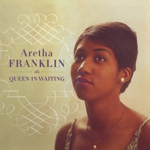 Aretha Franklin - Queen In Waiting