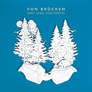 von Brücken - Weit weg von fertig