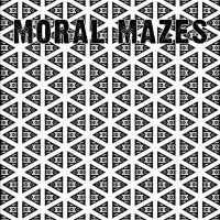 Moral Mazes - Moral Mazes (7