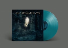 Ghosts Of Atlantis - 3.6.2.4 (Turquoise Vinyl)