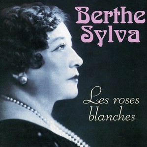 Sylva Berthe - Le Roses Blanches