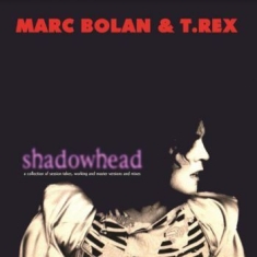 Bolan Marc & T.Rex - Shadowhead