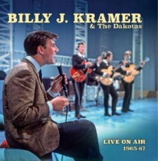 Kramer Billy J And The Dakotas - Live On Air 1965-67