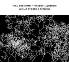 Sugimoto Taku & Masubuchi Takashi - Live At Otooto & Permian