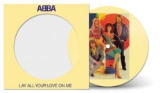 Abba - Lay All Your Love On Me (7"Pic.Disc