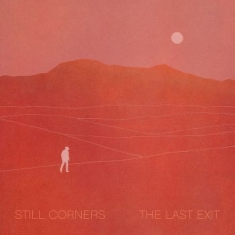 Still Corners - Last Exit (Coloured Vinyl)