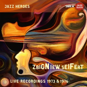 Seifert Zbigniew - Live Recordings 1973 & 1976