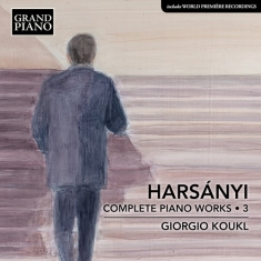 Harsanyi Tibor - Complete Piano Works, Vol. 3