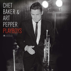 Chet Baker & Art Pepper - Playboys