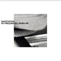 Mapstation - My Frequencies When We