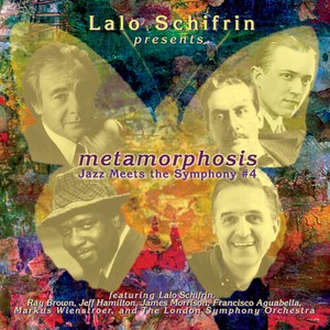 Lalo Schifrin - Metamorphosis: Jazz Meets The Symph