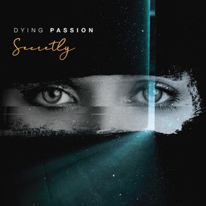 Dying Passion - Secretly
