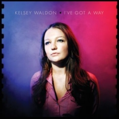 Waldon Kelsey - I've Got A Way