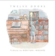 Iwadare Noriyuki - Twelve Doors - Tribute To Noriyuki