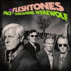 Fleshtones - Face Of The Screaming Werewolf