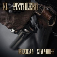 El Pistolero - Mexican Standoff