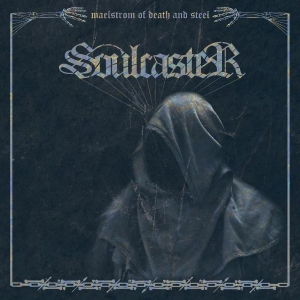 Soulcaster - Maelstrom Of Death And Steel