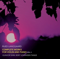 Langgaard Rued - Complete Works For Violin & Piano,