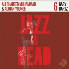 Younge Adrian / Bartz Gary / Muhamm - Jazz Is Dead 006