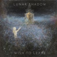 Lunar Shadow - Wish To Leave (Vinyl Lp)