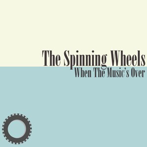 Spinning Wheels - When The Music's Over