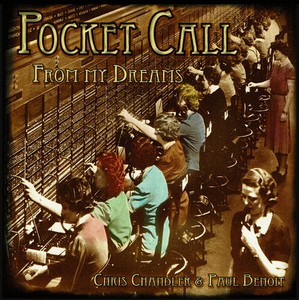 Chris Chandler & Paul Benoit - Pocket Call From My Dreams