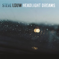 Louw Steve - Headlight Dreams