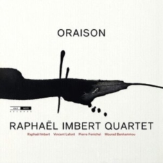 Raphael Imbert Quartet - Oraison