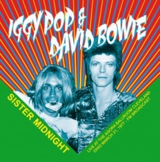Iggy Pop / David Bowie - Sister Midnight: Live At The Ago