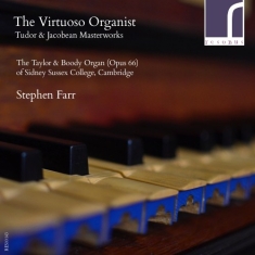 Farr Stephen - The Virtuoso Organist: Tudor And Ja