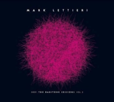 Lettieri Mark - Deep - The Baritone Sessions Vol 2